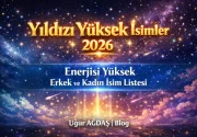 Yıldızı Yüksek İsimler 2026 | Enerjisi Yüksek Erkek ve Kadın İsim Listesi