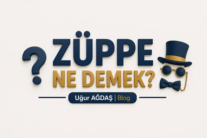 Züppe Ne Demek? Argo Anlamı ve Kullanımı 1 Züppe Ne Demek? Argo Anlamı ve Kullanımı