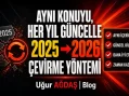 Aynı konuyu her yıl güncellemek: “2025 yazısını 2026’ya” çevirme yöntemi