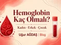Hemoglobin Kaç Olmalı? Kadın Erkek Çocuk Değerleri