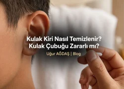 Kulak Kiri Nasıl Temizlenir? Kulak Çubuğu Zararlı mı? 3 Kulak Kiri Nasıl Temizlenir? Kulak Çubuğu Zararlı mı?