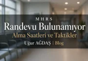 MHRS Randevu Bulunamıyor – Randevu Alma Saatleri ve Taktikler