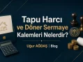 Tapu harcı ve döner sermaye kalemleri nelerdir?