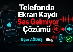 Telefonda ekran kaydı alırken ses gelmiyor çözümü