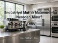 Endüstriyel Mutfak Malzemeleri Nereden Alınır? En İyi 5 Online Site