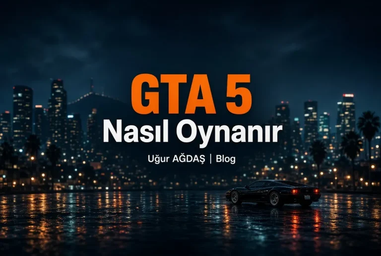 GTA 5 Nasıl Oynanır? Tuşlar, Görevler ve Rehber (2026)