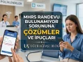 MHRS randevu bulunamıyor sorununa çözümler
